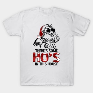 Funny There's Some Ho's In this House Christmas Santa Claus T-Shirt